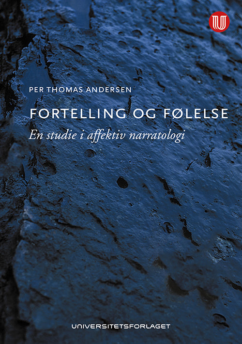 Fortelling og følelse : en studie i affektiv narratologi