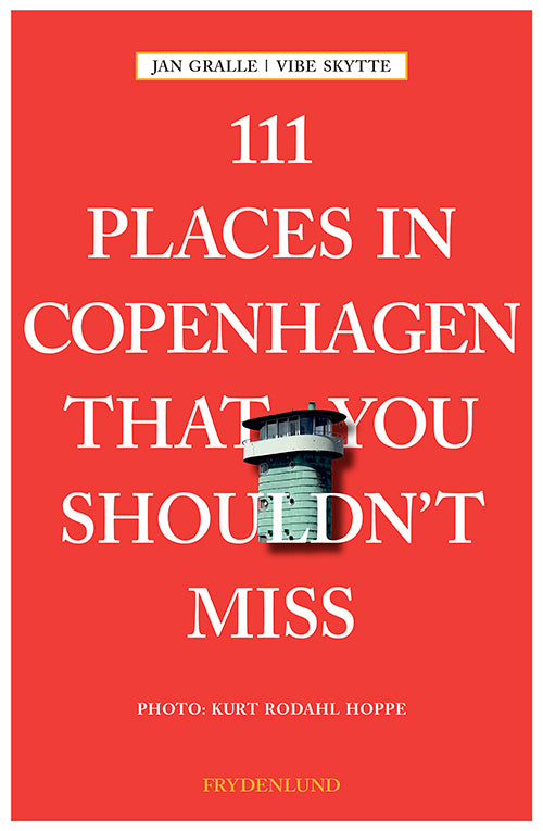 111 places in Copenhagen That You Shouldn't Miss