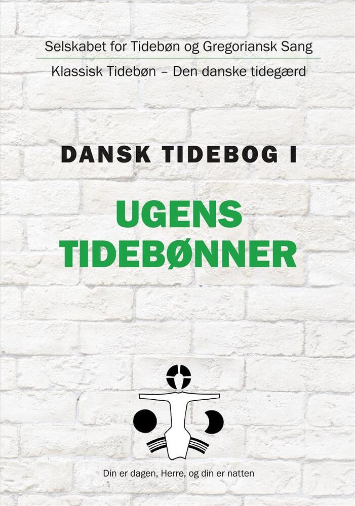 Dansk tidebog. Ugens tidebønner