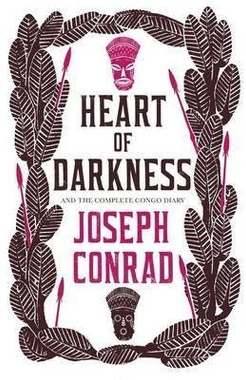 Heart Of Darkness And The Complete Congo Diary