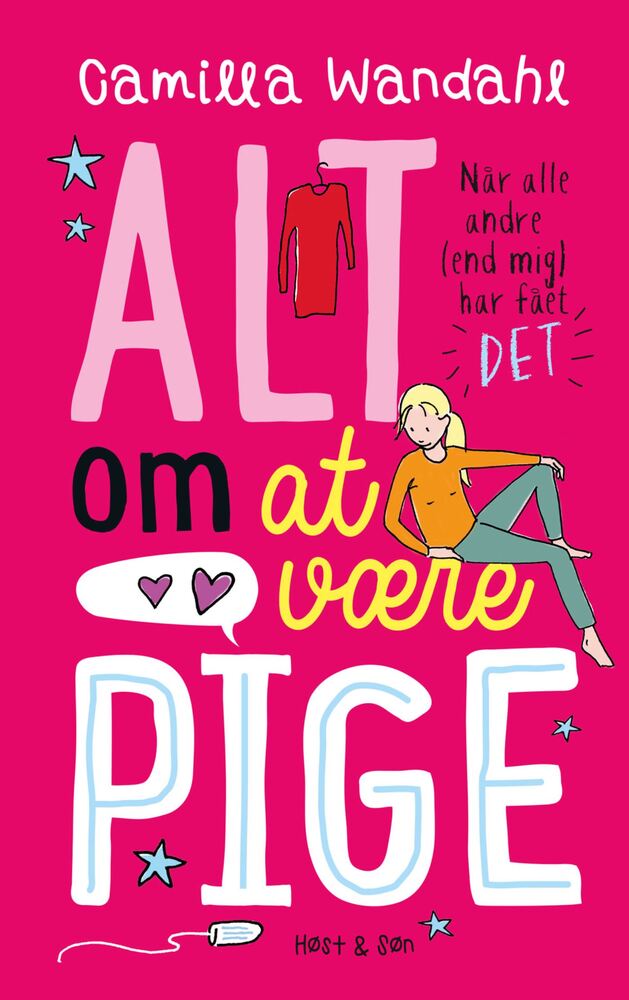 Alt om at være pige 1 - Når alle andre [end mig] har fået »DET«