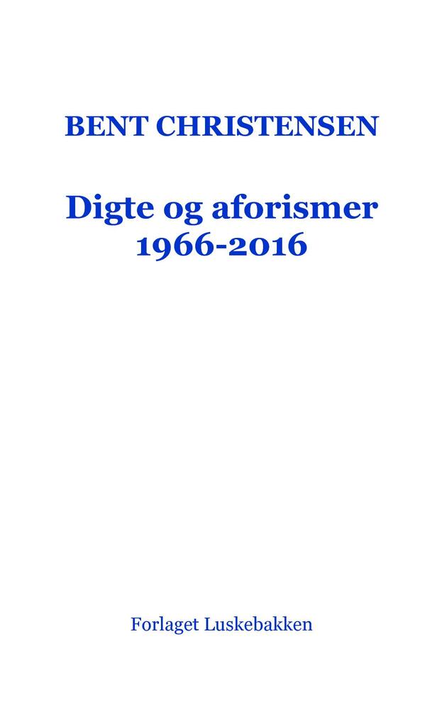 Digte og aforismer 1966-2016