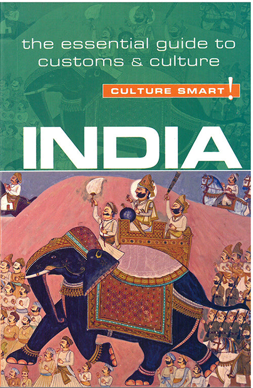 Culture Smart India: The essential guide to customs & culture