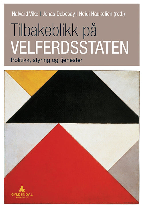 Tilbakeblikk på velferdsstaten : politikk, styring og tjenester