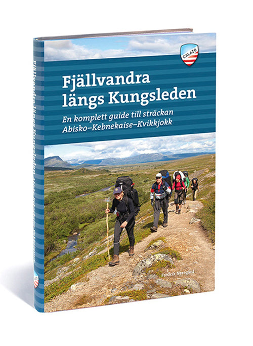 Fjällvandra längs Kungsleden : Abisko - Kvikkjokk