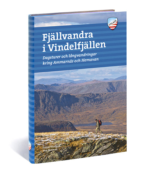 Fjällvandra i Vindelfjällen : dagsturer och långvandringar kring Ammarnäs och Hemavan