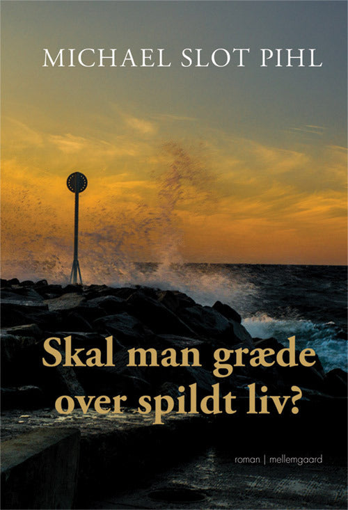 Skal man græde over et spildt liv