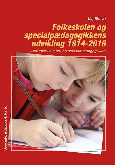 Folkeskolen og specialpædagogikkens udvikling 1814-2016