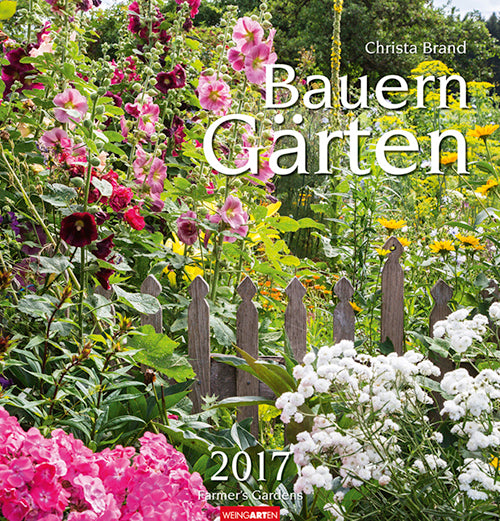 Bauerngärten - Farmer´s Gardens 2017