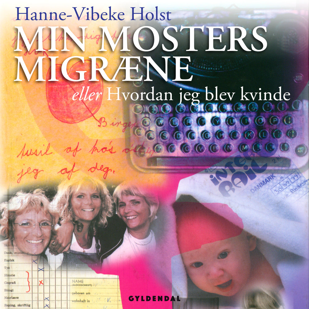 Min mosters migræne eller Hvordan jeg blev kvinde
