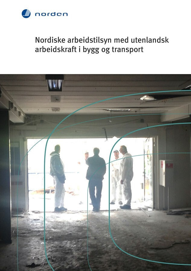 TemaNord Nordiske arbeidstilsyn med utenlandsk arbeidskraft i bygg og transport