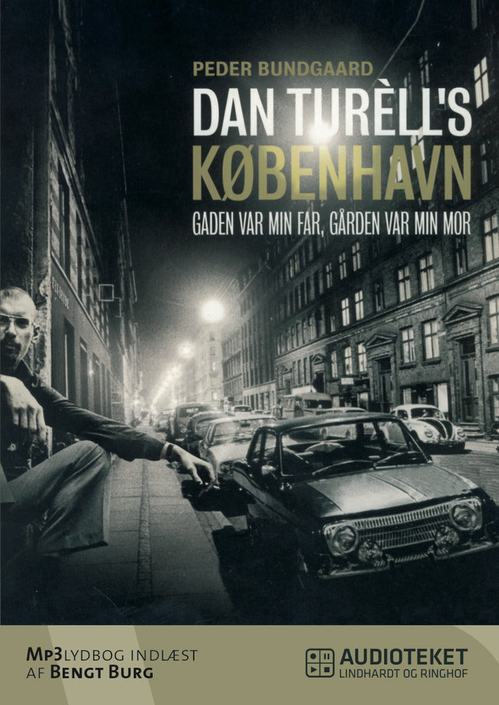 Dan Turèll's København - Gaden var min far, gården var min mor