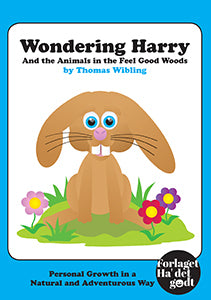 Wondering Harry and the Animals in the Feel Good Woods