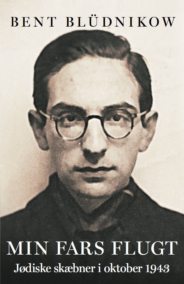 Min fars flugt - Jødiske skæbner i oktober 1943