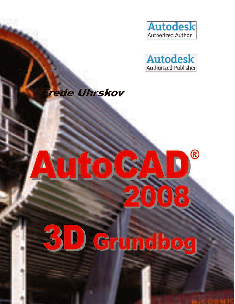 AutoCAD 2008 3D Grundbog