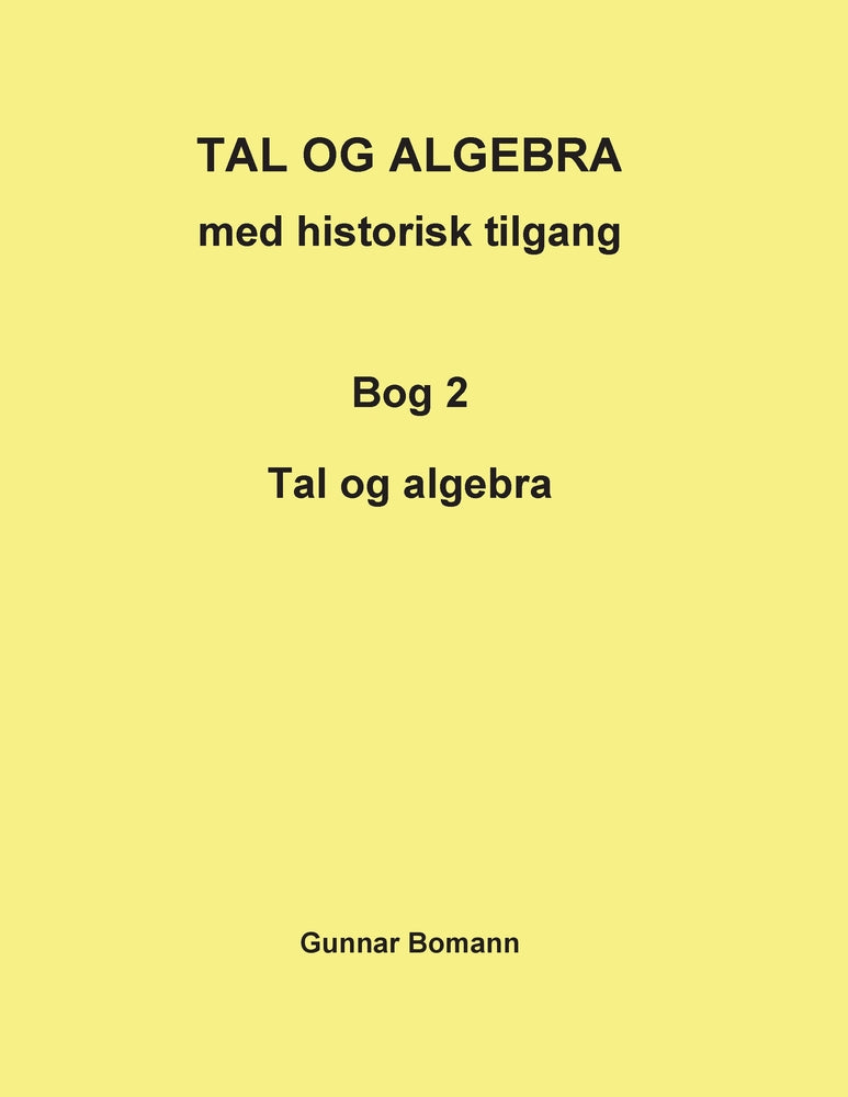 Tal og algebra med historisk tilgang Tal og algebra