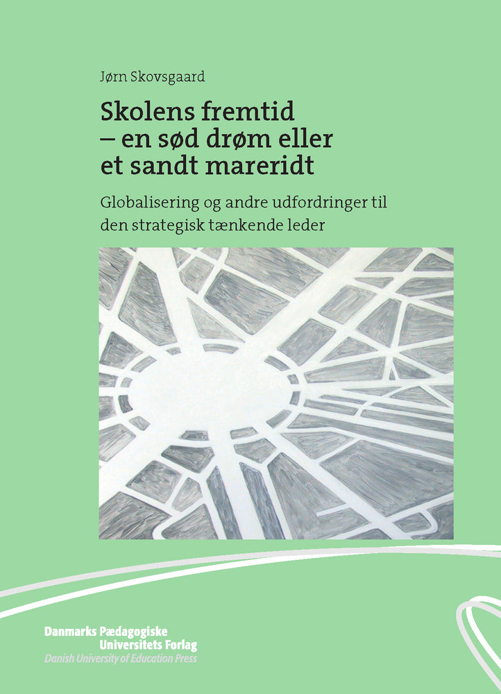 Skolens fremtid - en sød drøm eller et sandt mareridt