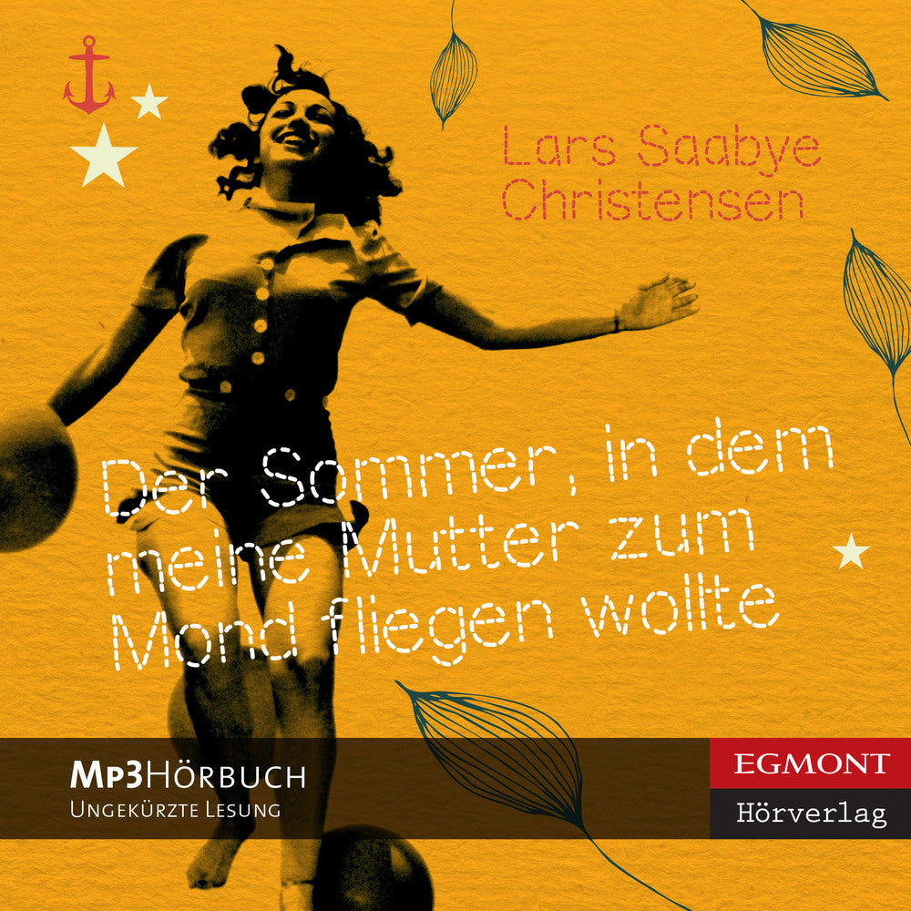 Der Sommer, in dem meine Mutter zum Mond fliegen wollte