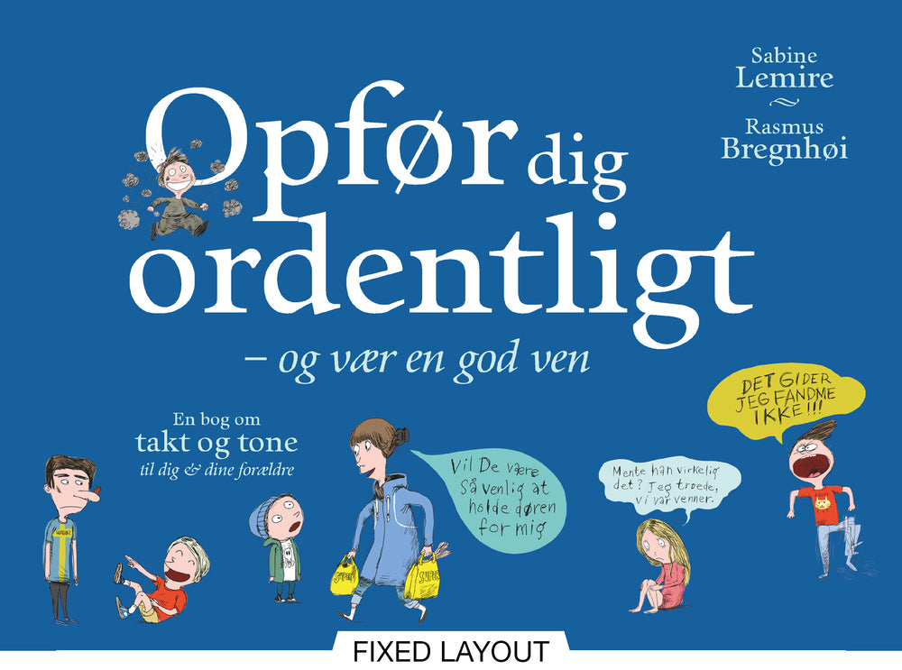 Opfør dig ordentligt - og vær en god ven