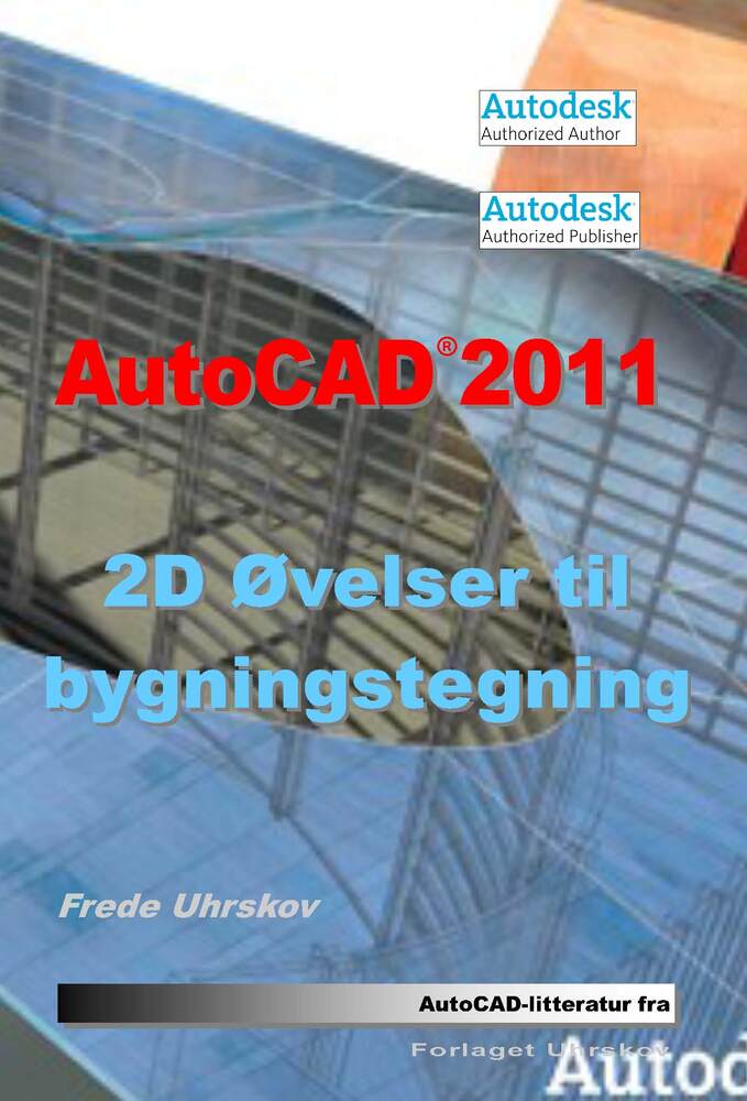 AutoCAD 2011 2D øvelser til bygningstegning