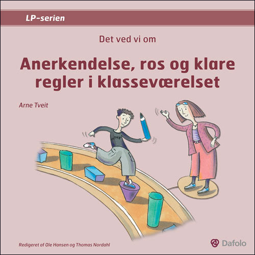 Det ved vi om anerkendelse, ros og klare regler i klasseværelset