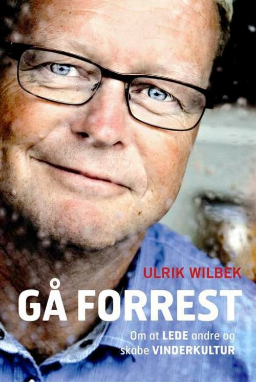 Gå forrest - om at lede andre og skabe vinderkultur