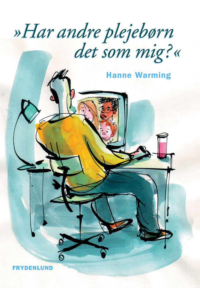 Har andre plejebørn det som mig?