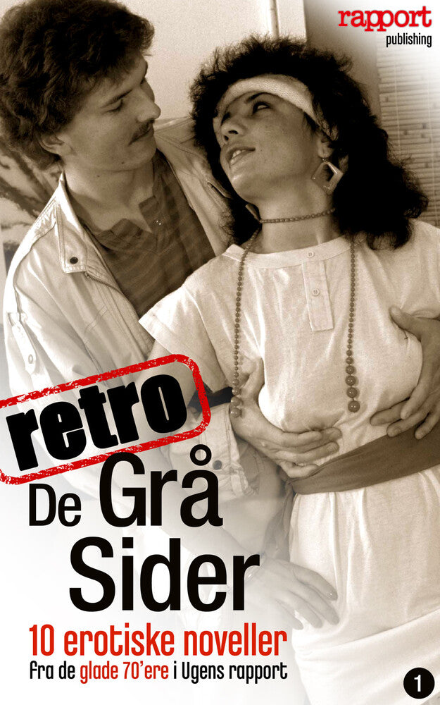 De grå sider - retro 10 erotiske noveller fra de glade 70'ere i Ugens rapport