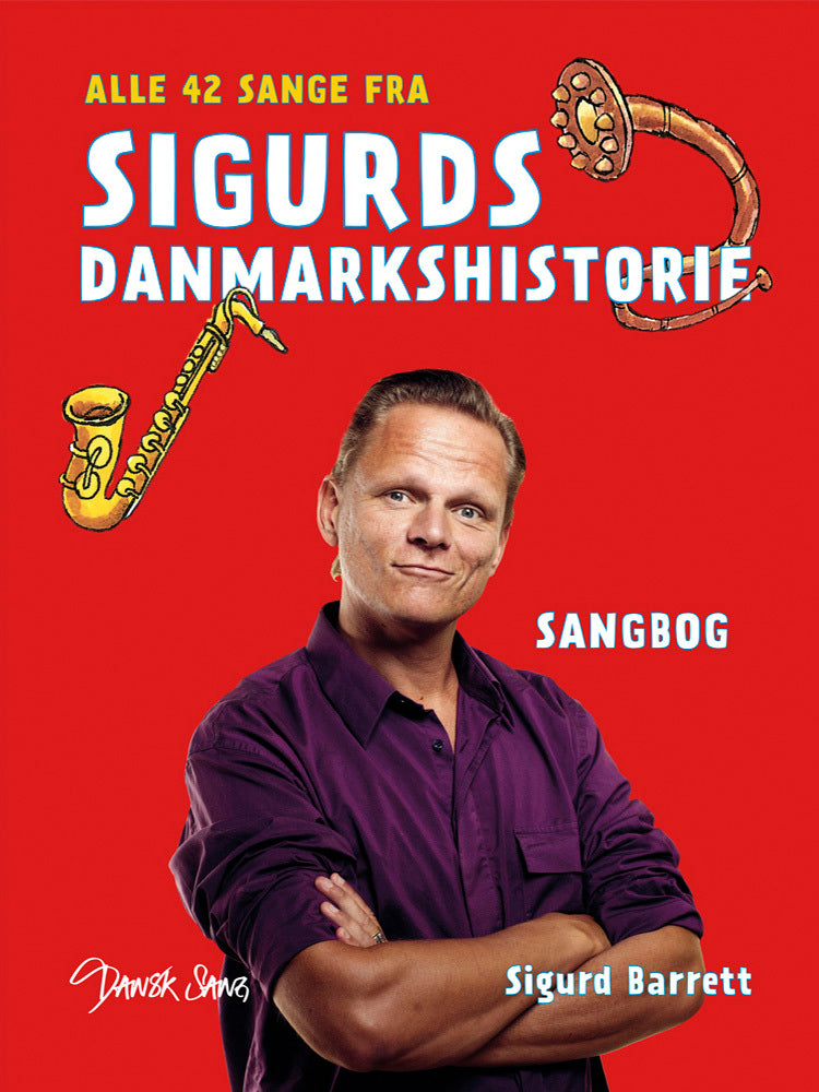 Alle 42 sange fra Sigurds Danmarkshistorie