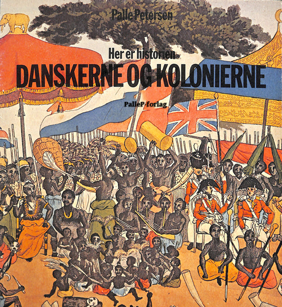 Her er historien Danskerne og kolonierne
