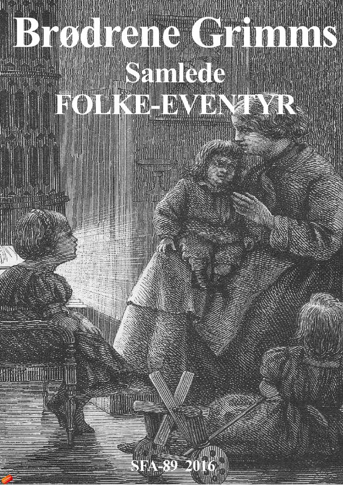 Brødrene Grimms samlede Folke-Eventyr