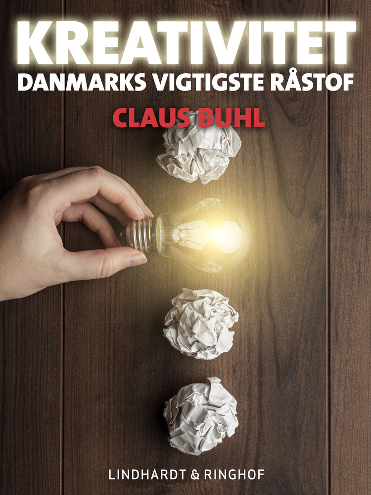 Kreativitet - Danmarks vigtigste råstof