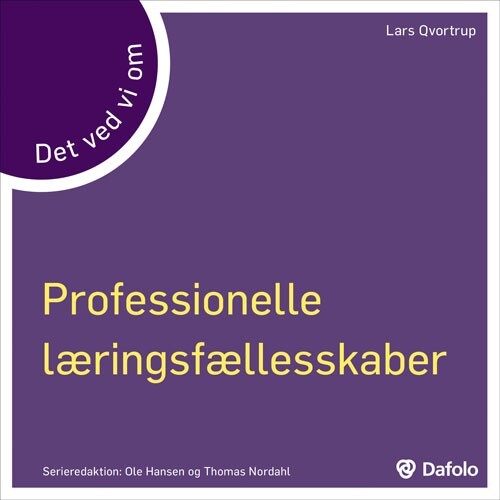 Det ved vi om Professionelle læringsfællesskaber