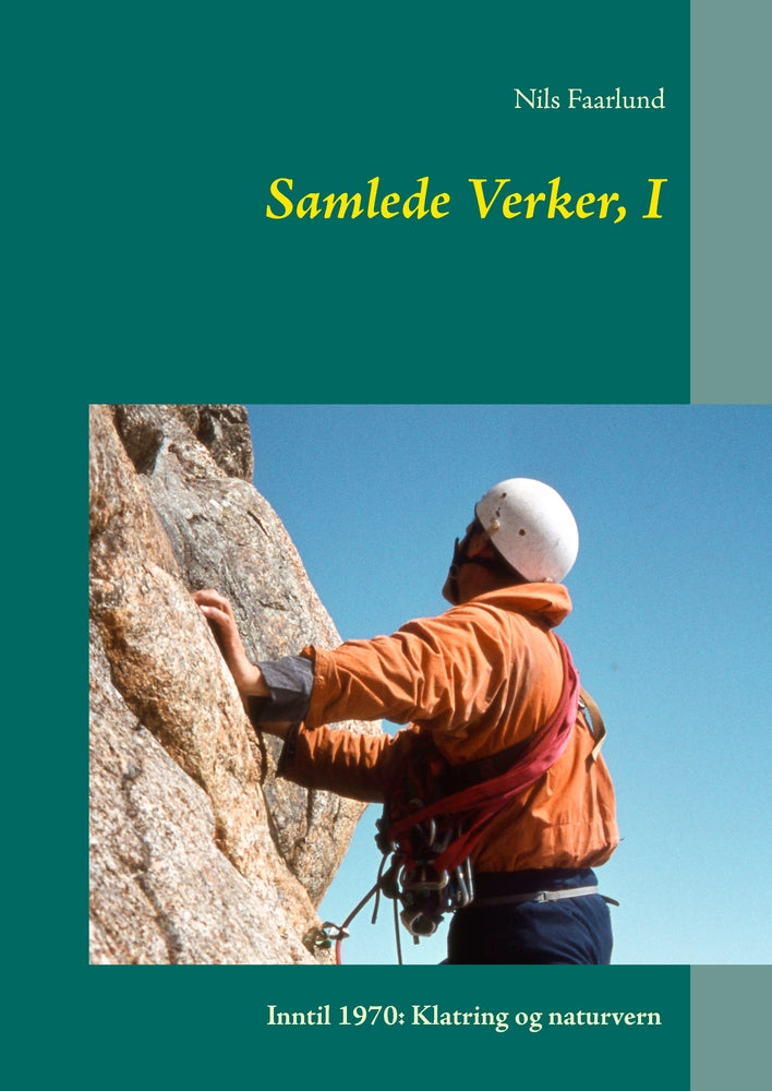 Samlede verker Intill 1970 - klatring og naturvern
