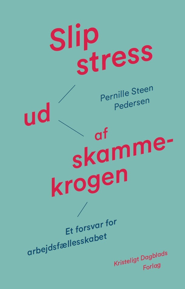 Slip stress ud af skammekrogen
