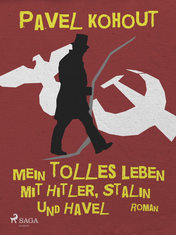 Mein tolles Leben mit Hitler, Stalin und Havel: Erinnerungen