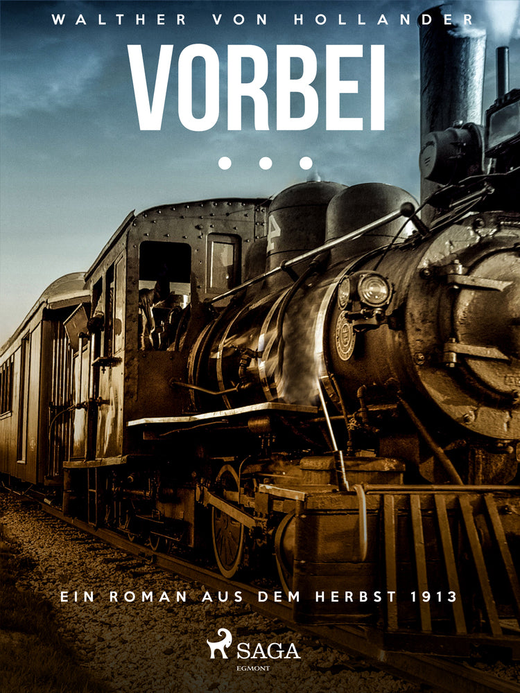Vorbei … Ein Roman aus dem Herbst 1913