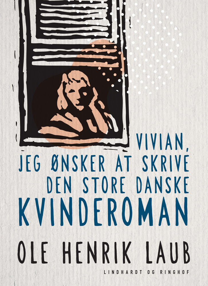 Vivian, jeg ønsker at skrive den store danske kvinderoman