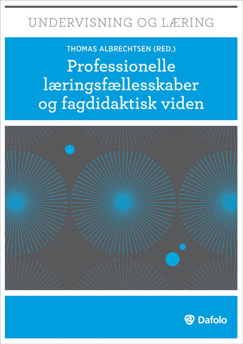Professionelle læringsfællesskaber og fagdidaktisk viden