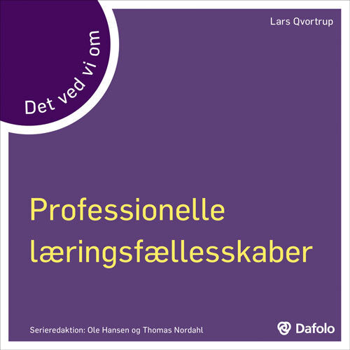 Det ved vi om Professionelle læringsfællesskaber