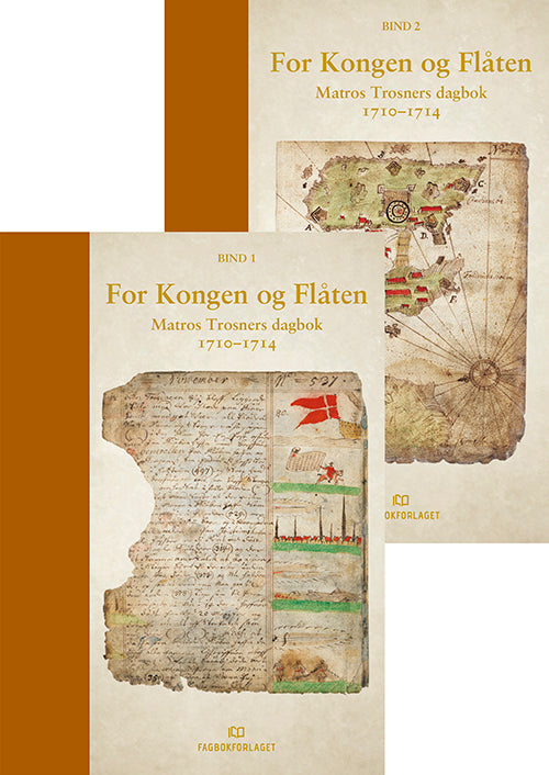 For kongen og flåten : Matros Trosners dagbok 1710-1714. Bd.1-2