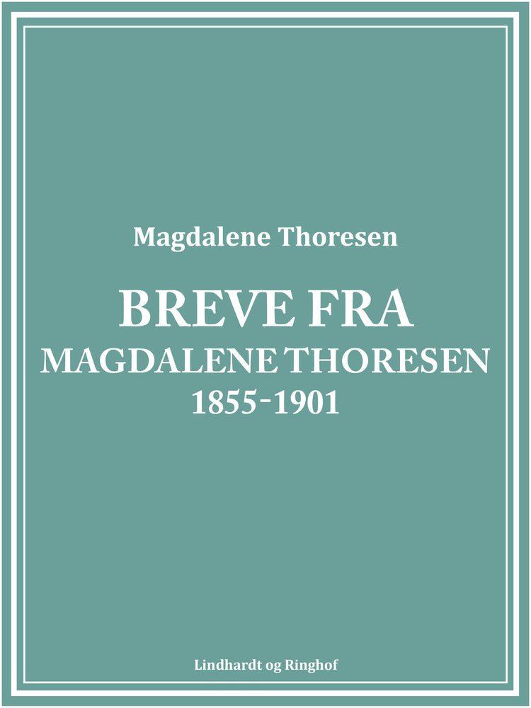 Breve fra Magdalene Thoresen 1855-1901