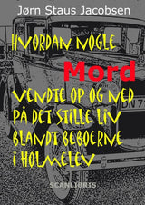 Hvordan nogle mord vendte op og ned på det stille liv blandt beboerne i Holmelev