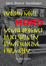 Hvordan nogle mord vendte op og ned på det stille liv blandt beboerne i Holmelev