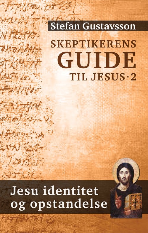Skeptikerens guide til Jesus 2. Jesu identitet og opstandelse