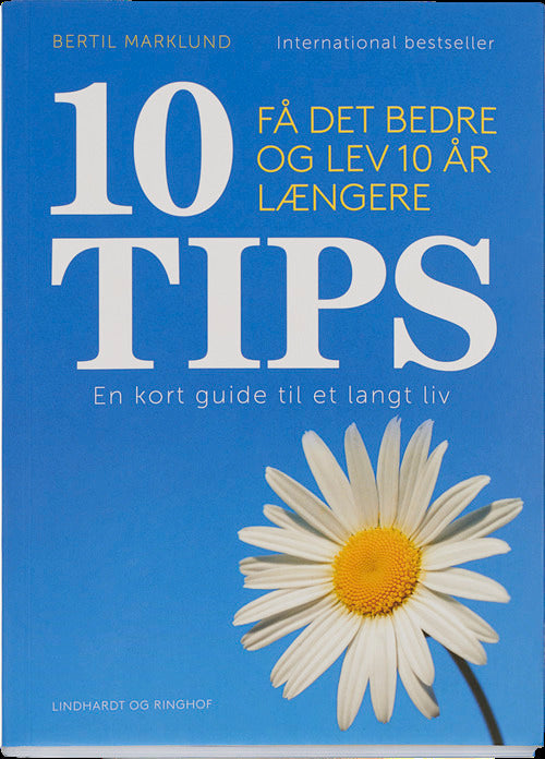 10 Tips - Få det bedre og lev 10 år længere
