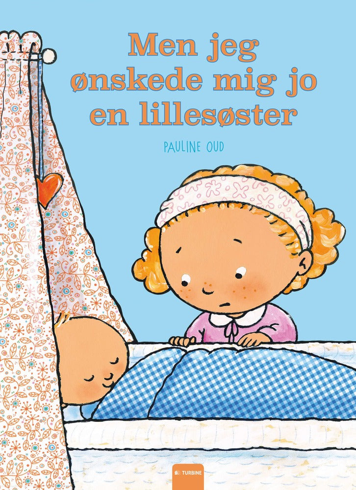 Men jeg ønskede mig jo en lillesøster