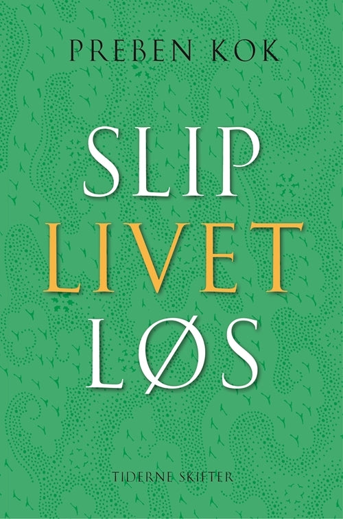 Slip livet løs