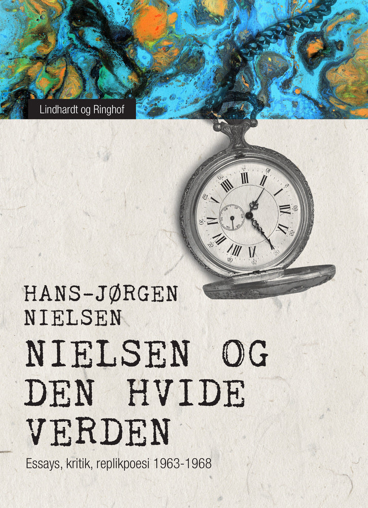 "Nielsen" og den hvide verden. Essays, kritik, replikpoesi 1963-1968
