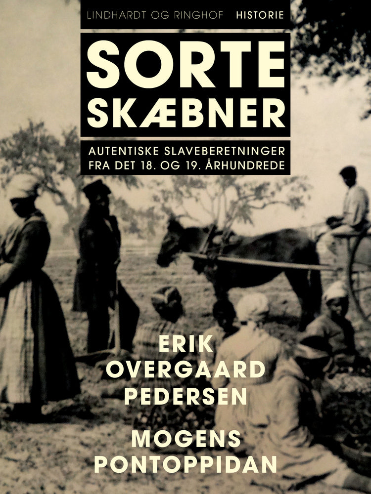 Sorte skæbner. Autentiske slaveberetninger fra det 18. og 19. århundrede